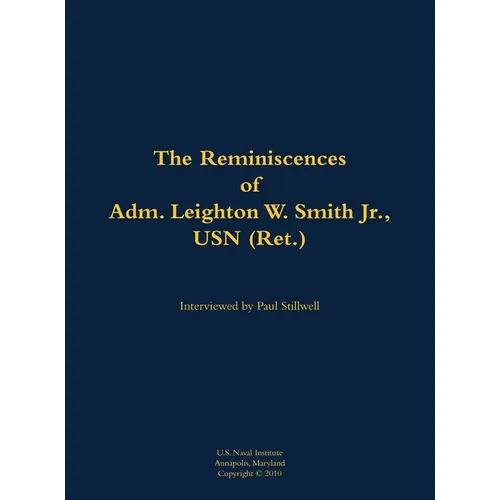 The Reminiscences of Adm. Leighton W. Smith Jr., USN (Ret.): 1939-