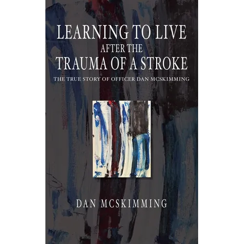 Learning to Live After the Trauma of a Stroke