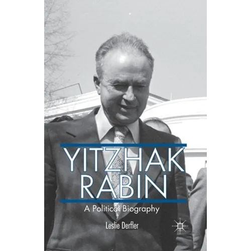 Yitzhak Rabin: A Political Biography