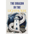The Dragon In The Lighthouse