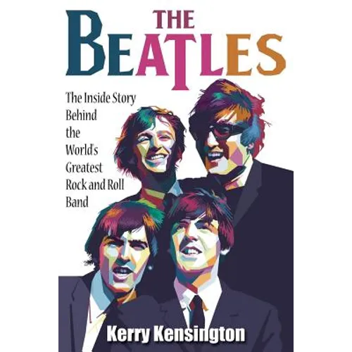 The Beatles! The Inside Story Behind the World's Greatest Rock and Roll Band