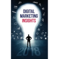 Digital Marketing Insights 2018