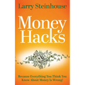 Money Hacks: Because everything you think you know about money is wrong