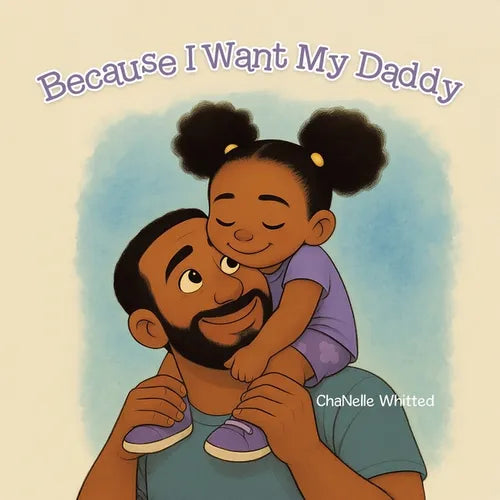 Because I Want My Daddy