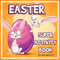 Easter Super Activity Book: Preschool Kindergarten Activities, Fun Activities for Kids Ages 2-5, Easter Gift, Easter Symbols, Connect the dots, Colori