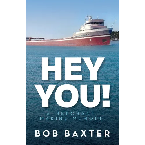 Hey You!: A Merchant Marine Memoir