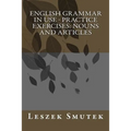 English Grammar in Use - Practice Exercises: Nouns and Articles