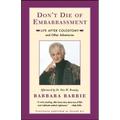 Don't Die of Embarrassment: Life After Colostomy and Other Adventures