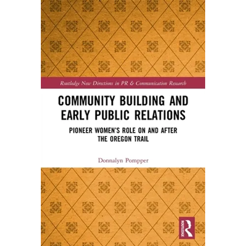 Community Building and Early Public Relations: Pioneer Women's Role on and after the Oregon Trail