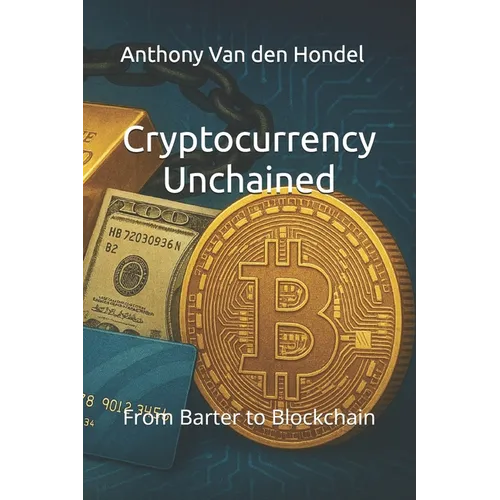 Cryptocurrency Unchained: From Barter to Blockchain