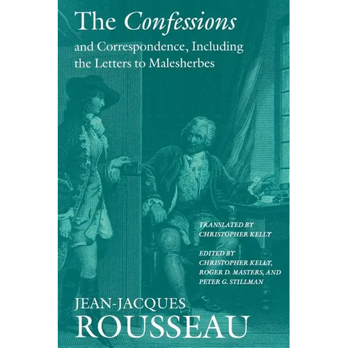The Confessions and Correspondence, Including the Letters to Malesherbes