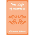 The Life of Raphael