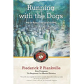 Running with the Dogs: War in Korea with D/2/7, USMC