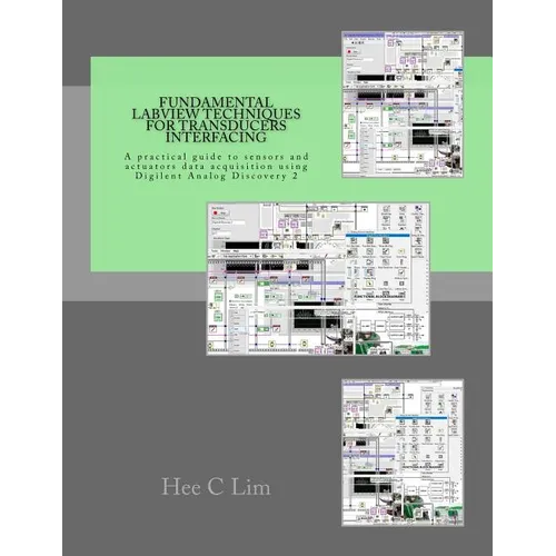 Fundamental LabVIEW Techniques for Transducers Interfacing: A practical guide to sensors and actuators data acquisition and interfacing using Digilent