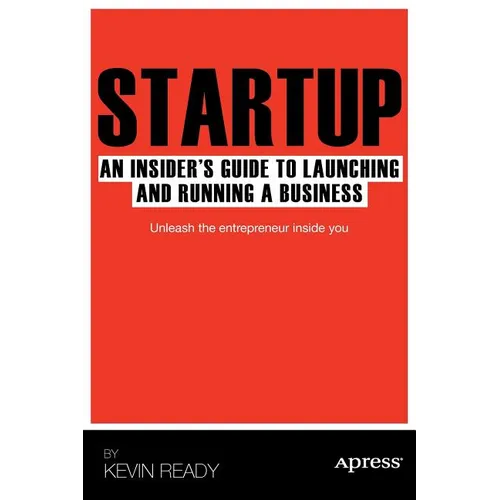 Startup: An Insider's Guide to Launching and Running a Business