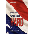someone forgot to mention, Change is HARD: Facing Fear and Change from a Mind of an Entrepreneur