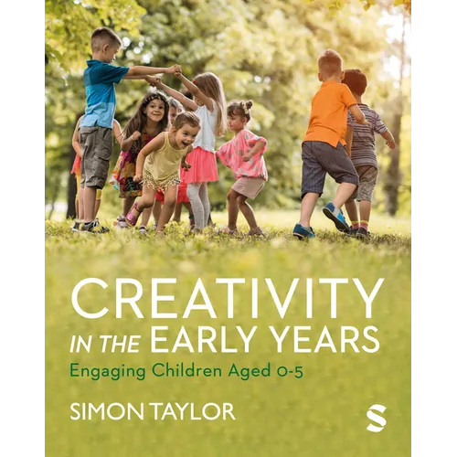 Creativity in the Early Years: Engaging Children Aged 0-5