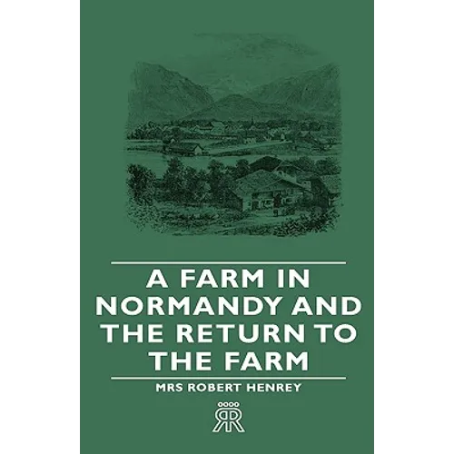 A Farm in Normandy and the Return to the Farm