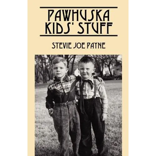 Pawhuska Kids' Stuff: Memories of Pawhuska and Friends