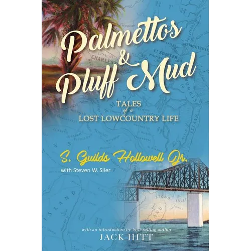 Palmettos & Pluff Mud: Tales of a Lost Lowcountry Life