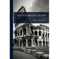 The Letters Of Cicero