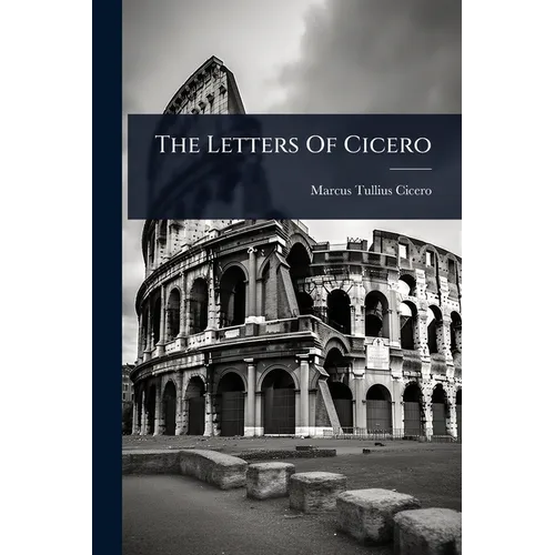 The Letters Of Cicero