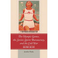 The Olympic Games, the Soviet Sports Bureaucracy, and the Cold War: Red Sport, Red Tape