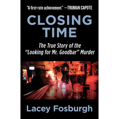 Closing Time: The True Story of the Looking for Mr. Goodbar Murder
