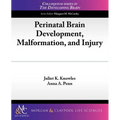 Perinatal Brain Development, Malformation, and Injury