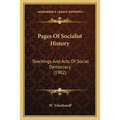 Pages Of Socialist History: Teachings And Acts Of Social Democracy (1902)