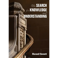 The Search for Knowledge and Understanding