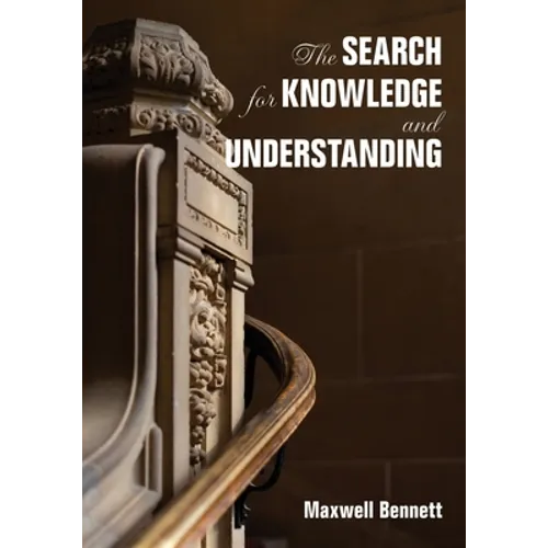 The Search for Knowledge and Understanding