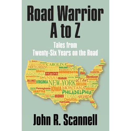 Road Warrior A to Z: Tales from Twenty-Six Years on the Road