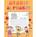 Arabic Alphabet: Arabic Alphabet Tracing Workbook for Kids. Perfect for Beginners. Learn Arabic Alphabet in a Fun and Effective Way!