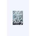 Blue Baby: A Memoir