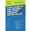 Study Guide to The Crucible and Other Works by Arthur Miller
