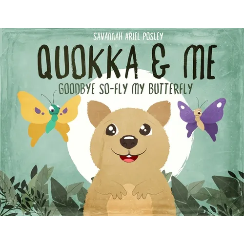 Quokka & Me: Goodbye So-Fly My Butterfly
