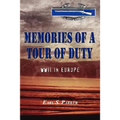 Memories of a Tour of Duty: WWII in Europe
