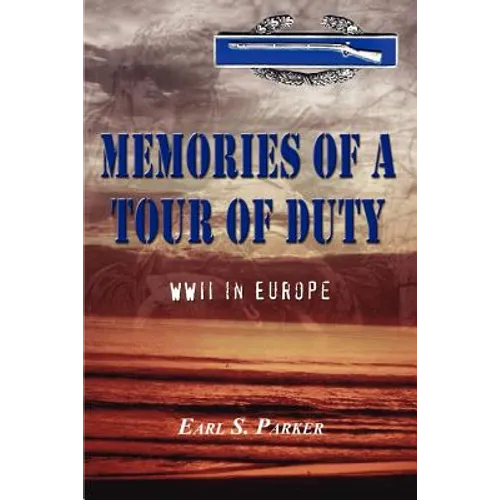 Memories of a Tour of Duty: WWII in Europe