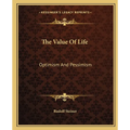 The Value Of Life: Optimism And Pessimism