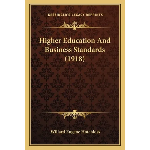 Higher Education And Business Standards (1918)