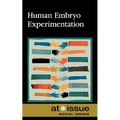 Human Embryo Experimentation