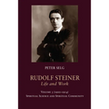 Rudolf Steiner, Life and Work Vol. 3 1900-1914: Spiritual Science and Spiritual Community