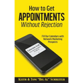 How to Get Appointments Without Rejection: Fill Our Calendars with Network Marketing Prospects