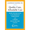 Quality Care, Affordable Care: How Physicians Can Reduce Variation and Lower Healthcare Costs