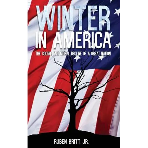 Winter in America: The Social and Moral Decline of A Great Nation