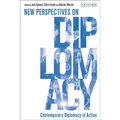 Contemporary Diplomacy in Action: New Perspectives on Diplomacy