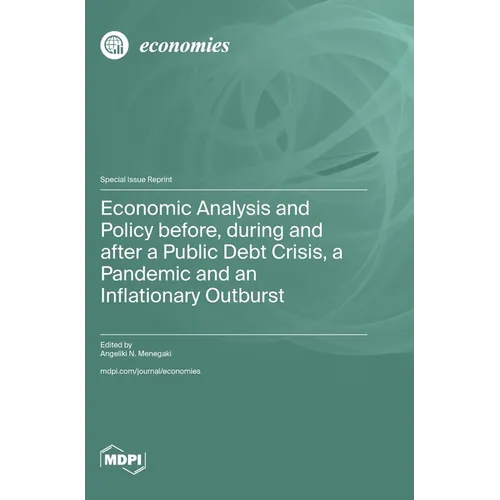 Economic Analysis and Policy before, during and after a Public Debt Crisis, a Pandemic and an Inflationary Outburst