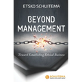 Beyond Management: Toward Establishing Ethical Business