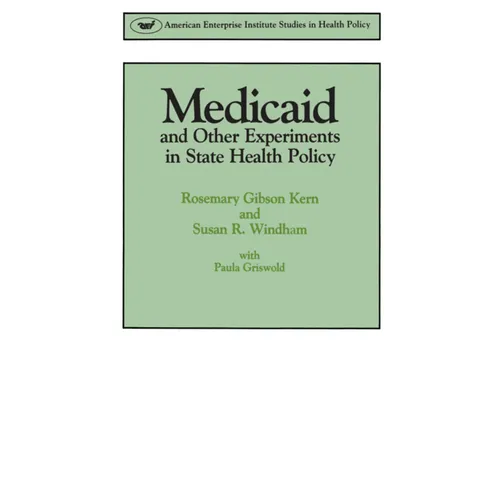 Medicaid & Other Experiments in State Health Policy